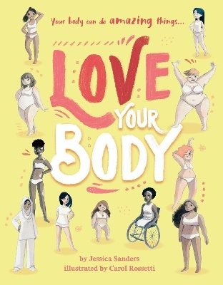 Love Your Body : Your Body Can do Amazing Things...