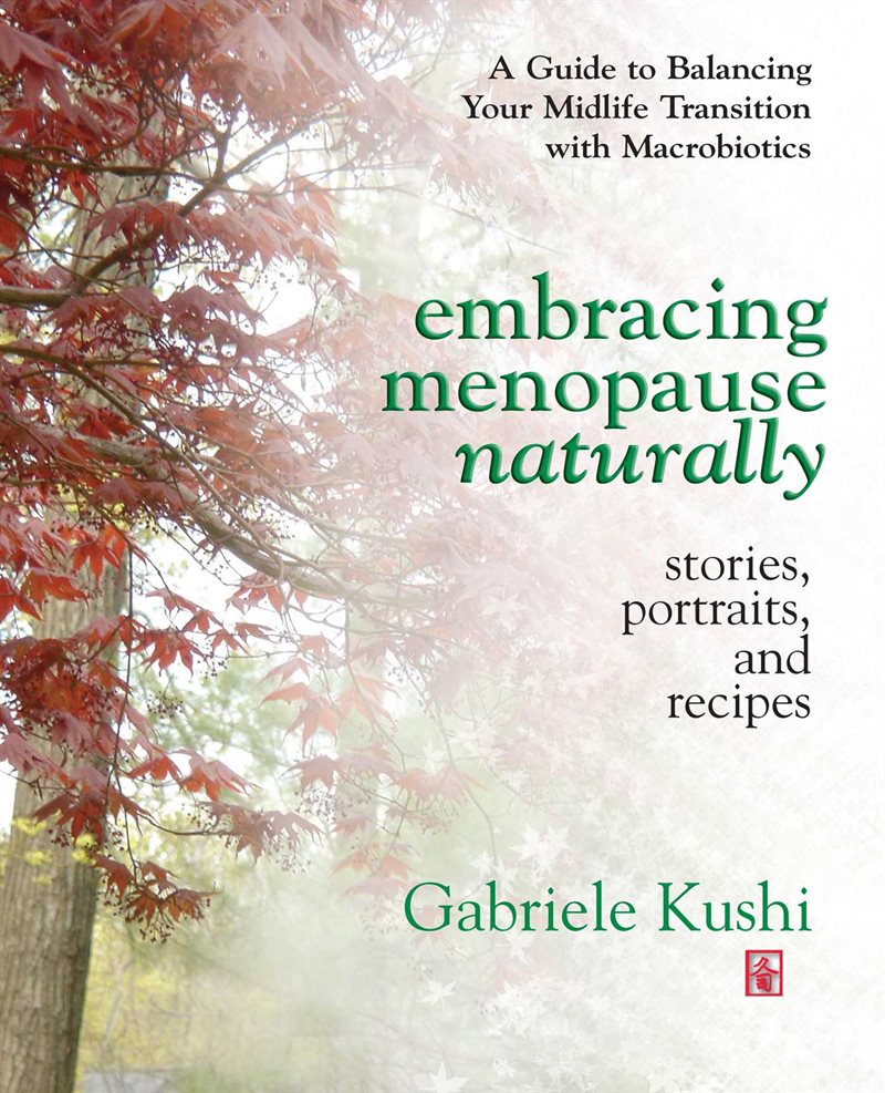 Embracing Menopause Naturally: Stories, Portraits & Recipes