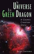 Universe Is A Green Dragon : A Cosmic Creation Story