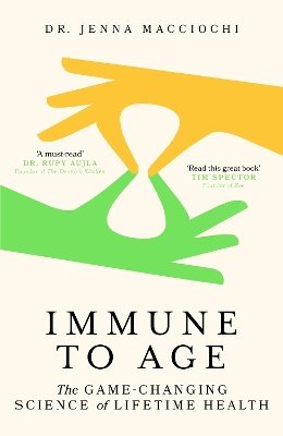 Immune to Age: The game-changing science of lifetime health