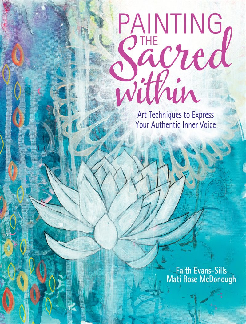 Painting the sacred within - art techniques to express your authentic inner
