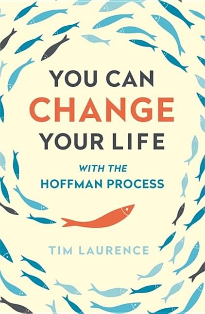 You can change your life - with the hoffman process