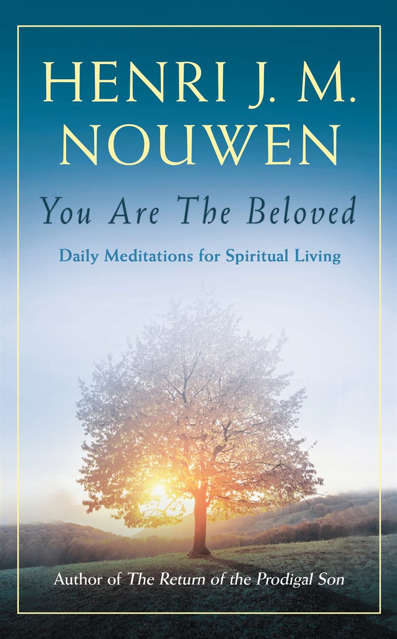 You are the beloved - daily meditations for spiritual living