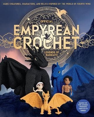 Official Empyrean Crochet: Legends of Basgiath