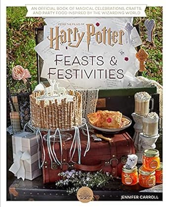 Harry Potter: Feasts & Festivities: An Official Book