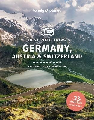 Lonely Planet Best Road Trips Germany, Austria & Switzerland