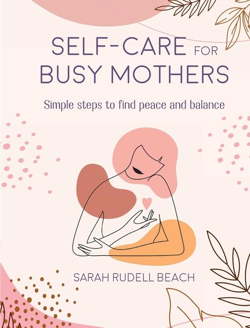 Self-Care For Busy Mothers