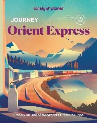 Lonely Planet Journey Orient Express
