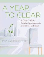 Year to clear - 365 lessons to create spaciousness in your home and heart