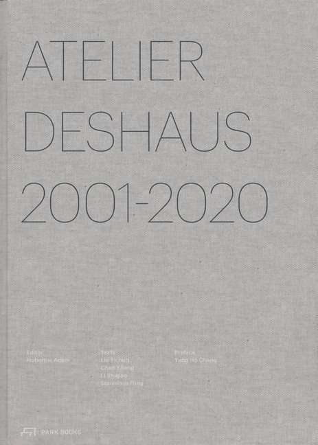Atelier Deshaus 2001–2020 : Architecture 2001-2020