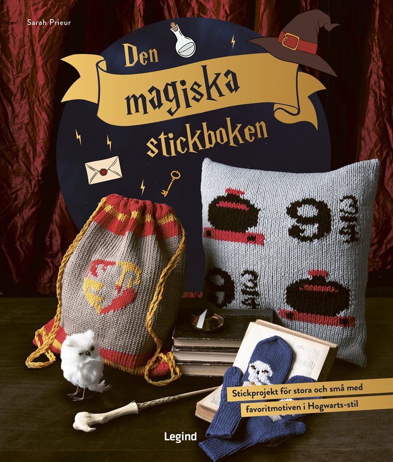 Den magiska stickboken : stickprojekt för stora och små med favoritmotiven i Hogwarts-stil