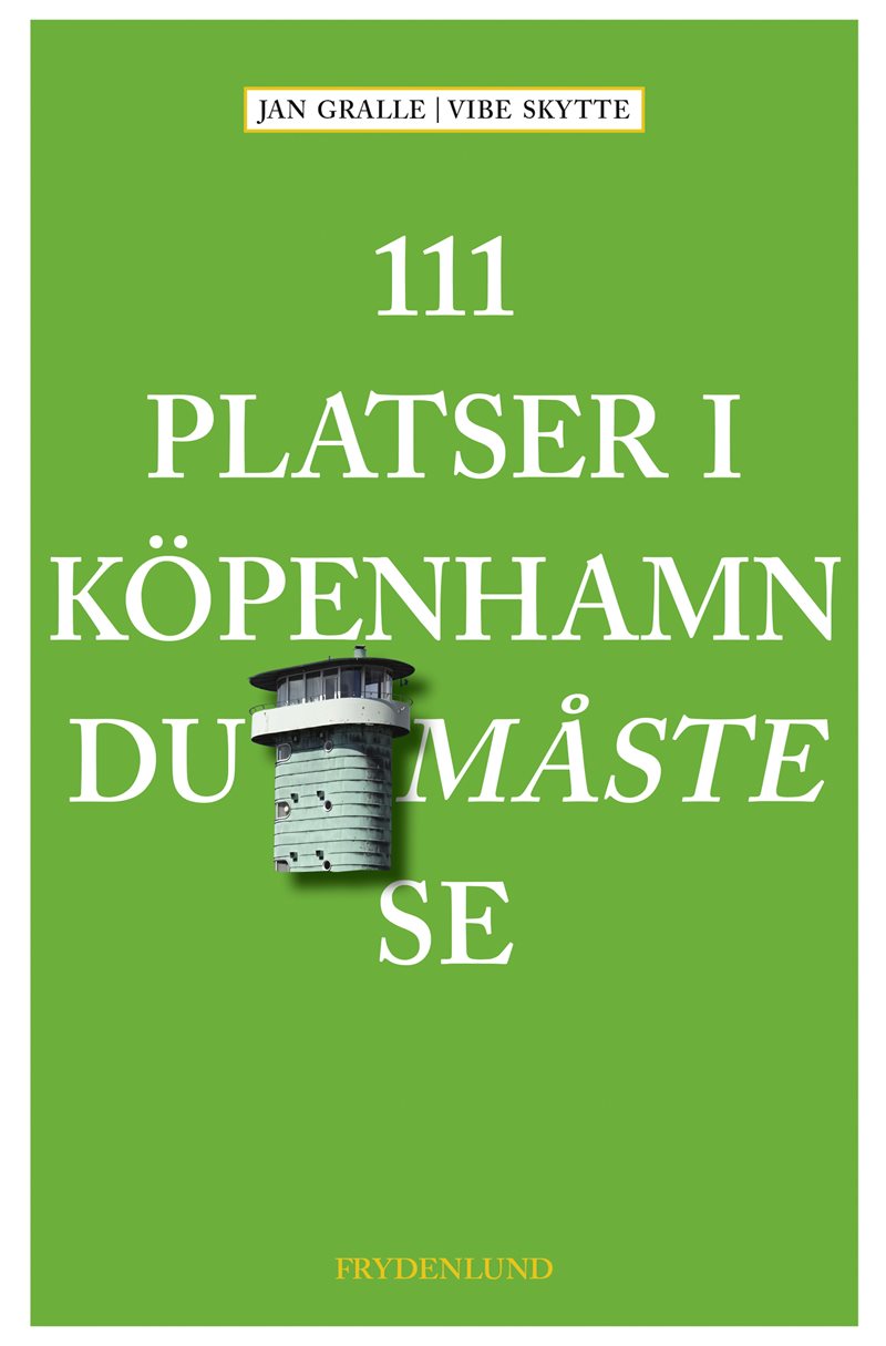 111 platser i Köpenhamn du måste se