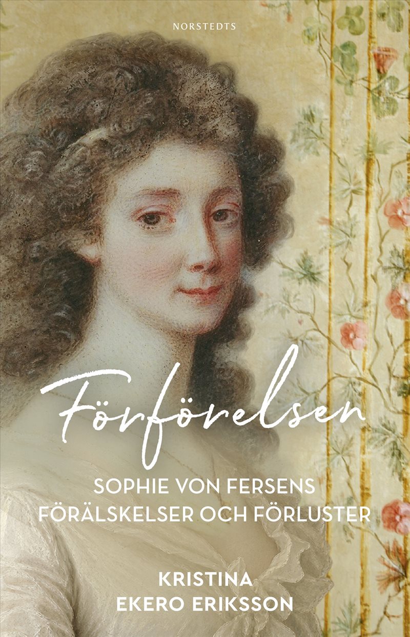 Förförelsen : Sophie von Fersens förälskelser och förluster