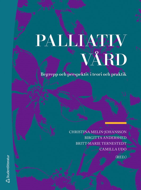 Palliativ vård - Begrepp och perspektiv i teori och praktik