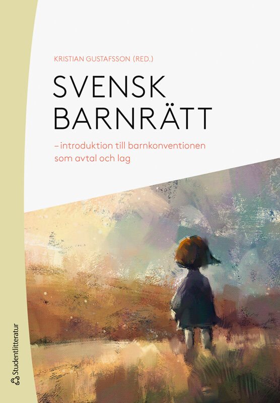 Svensk barnrätt - - introduktion till barnkonventionen som avtal och lag