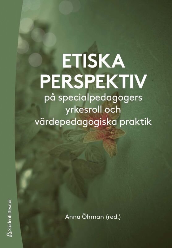 Etiska perspektiv på specialpedagogers yrkesroll och värdepedagogiska praktik