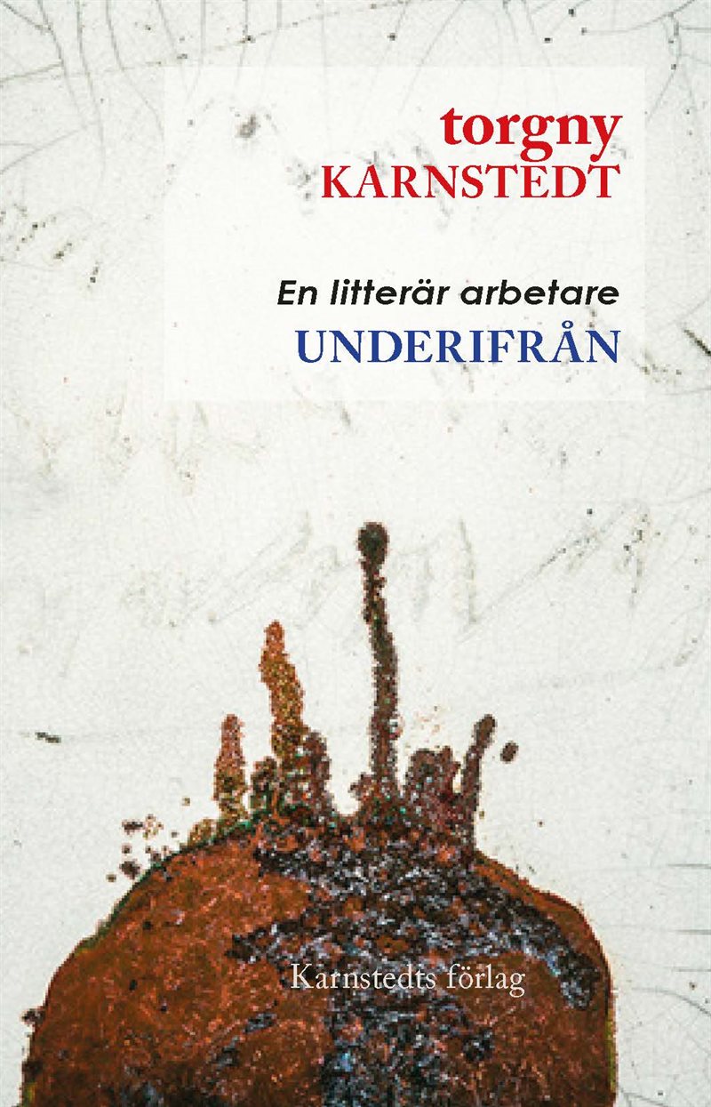 Underifrån : En litterär arbetare