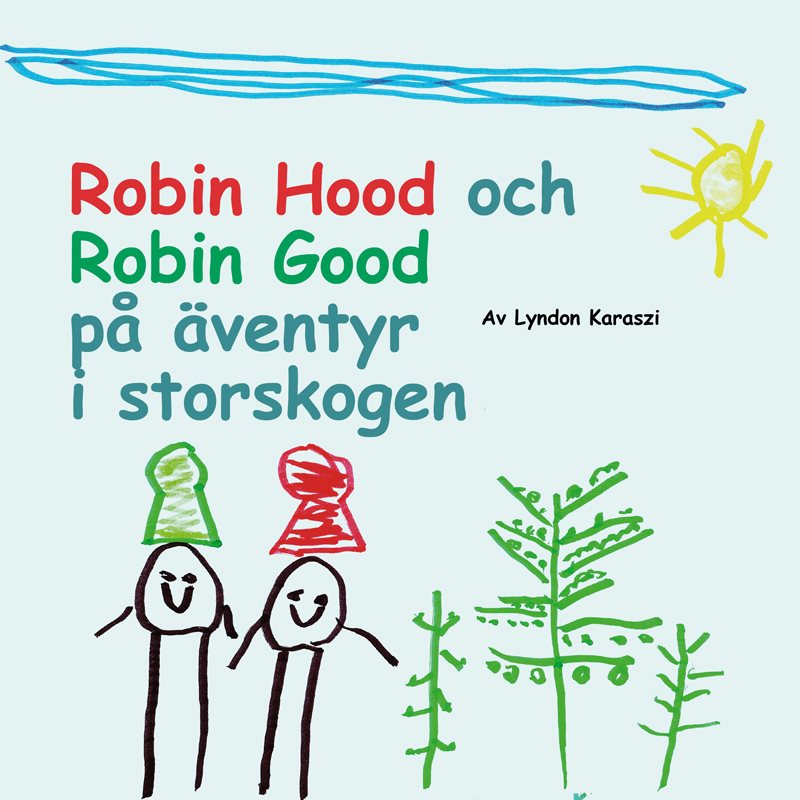 Robin Hood och Robin Good på äventyr i storskogen