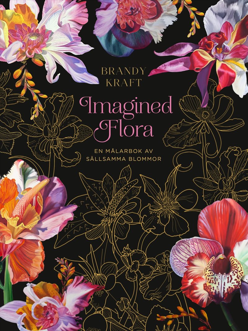 Imagined Flora : En målarbok av sällsamma blommor