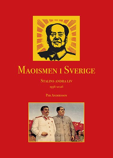 Maoismen i Sverige : Stalins andra liv 1956-2026