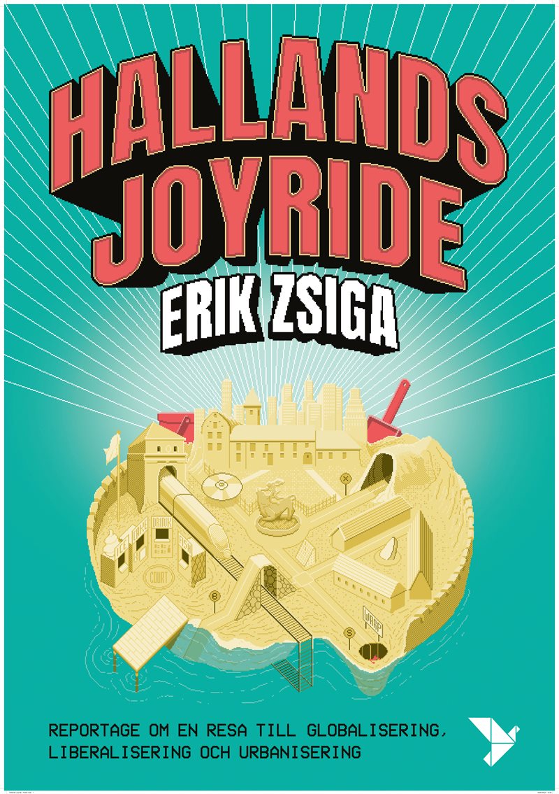 Hallands Joyride - reportage om en resa till globalisering, liberalisering