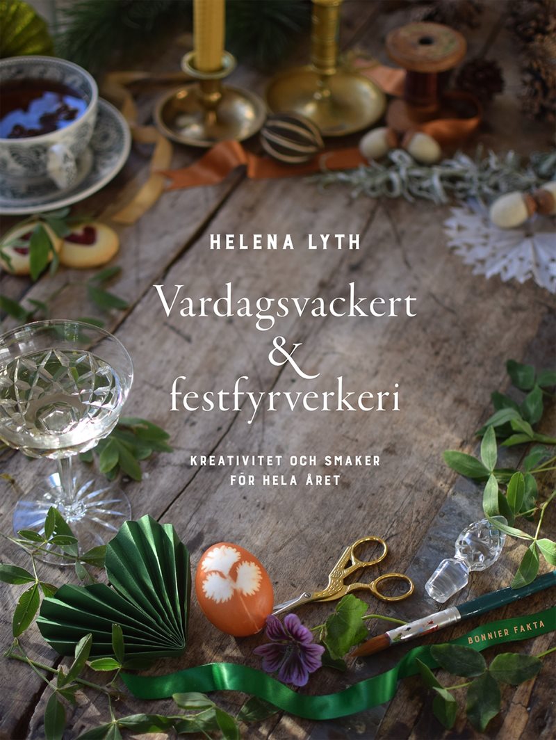 Vardagsvackert och festfyrverkeri : kreativitet och smaker för hela året