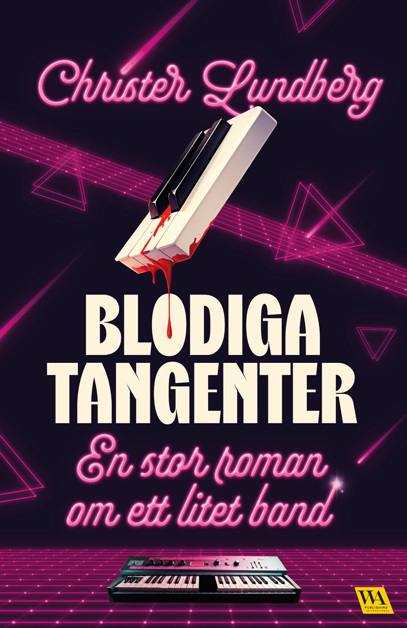Blodiga Tangenter: En stor roman om ett litet band