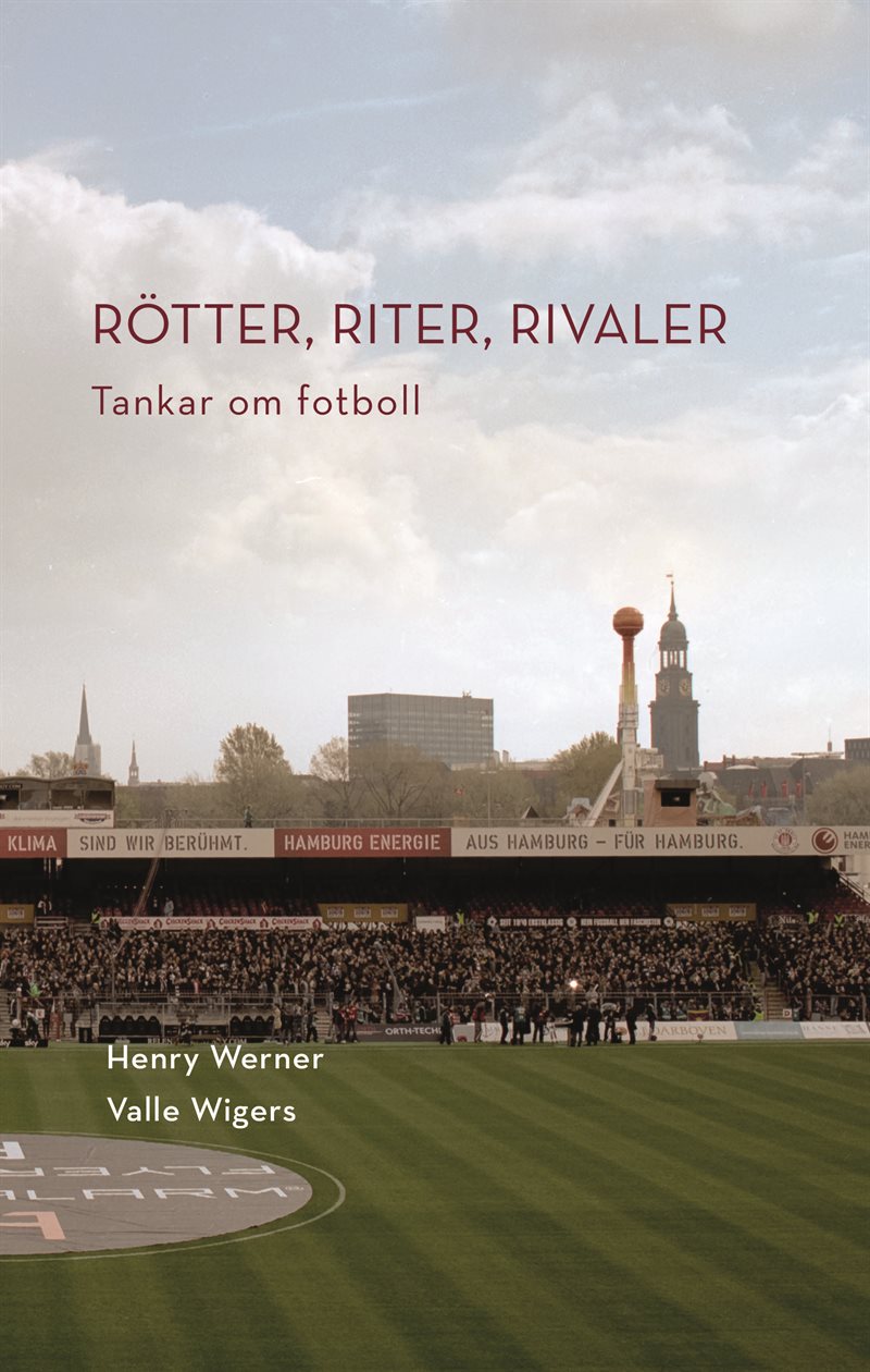 Rötter, riter, rivaler: Tankar om fotboll