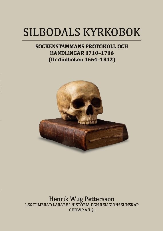 Silbodals kyrkobok : SOCKENSTÄMMANS PROTOKOLL OCH HANDLINGAR 1710 till 1716