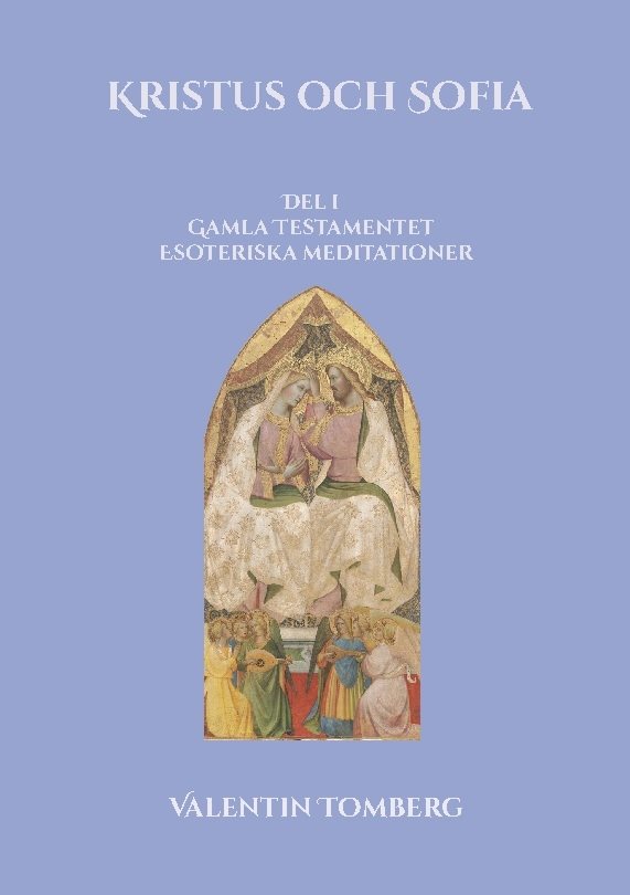 Kristus och Sofia : Del l  Gamla Testamentet  Esoteriska meditationer