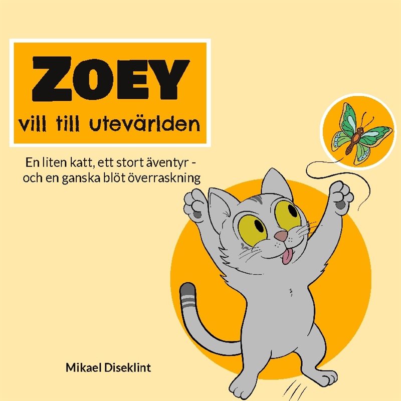 Zoey vill till utevärlden : en liten katt, ett stort äventyr - och en ganska blöt överraskning