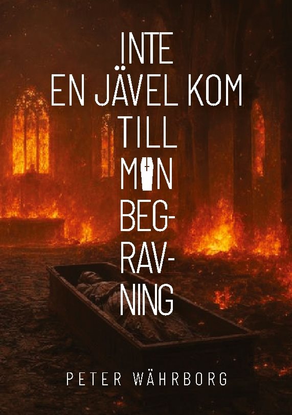 Inte en jävel kom till min begravning
