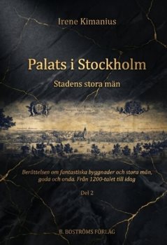 Palats i Stockholm del 2  : Stadens stora män