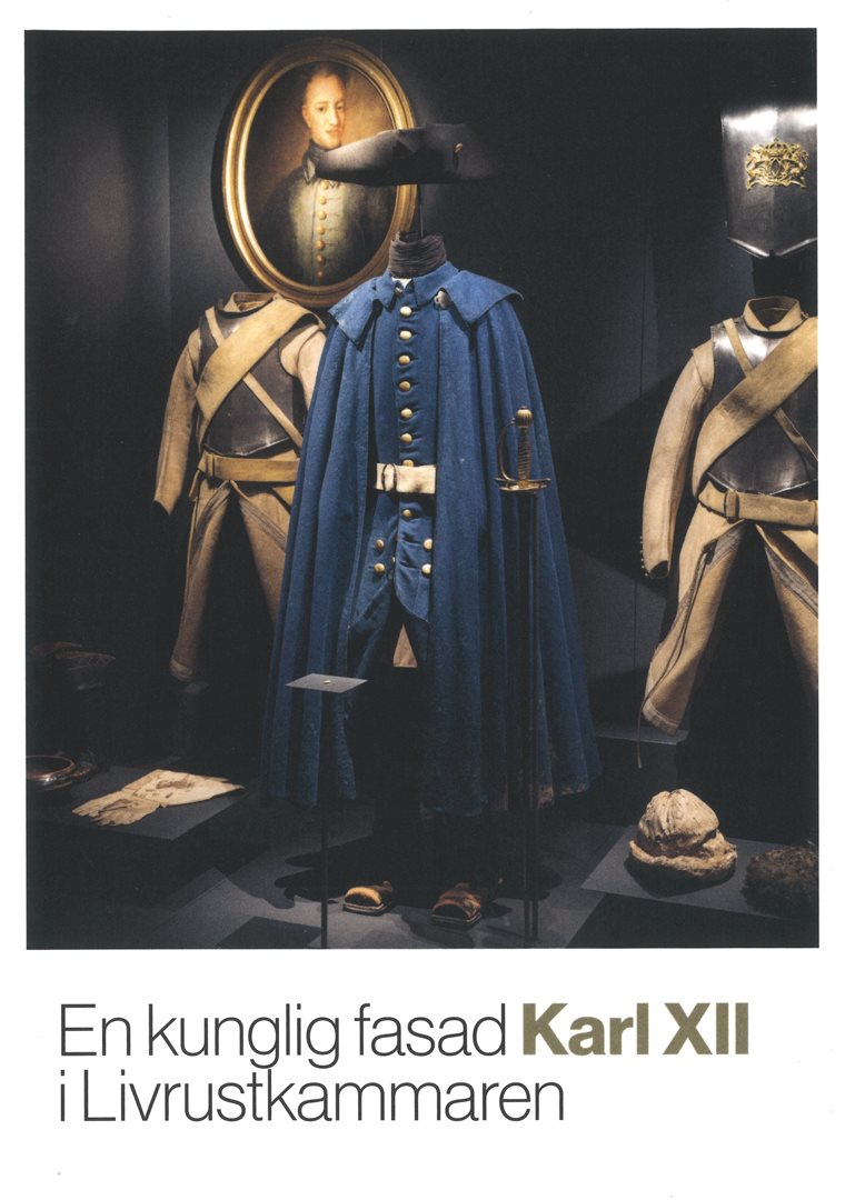 En kunglig fasad Karl XII i Livrustkammaren