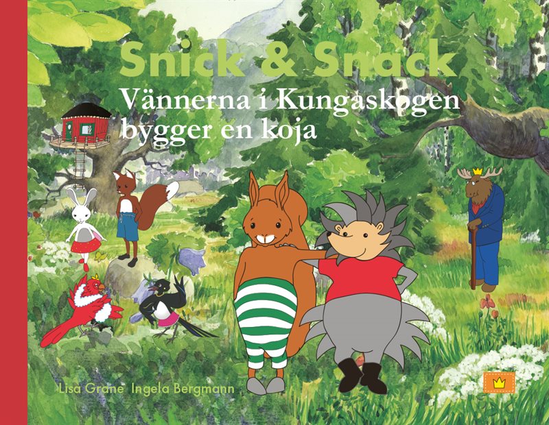 Snick & Snack Vännerna i Kungaskogen bygger en koja