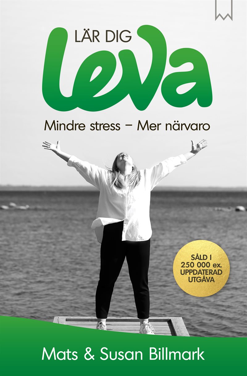 Lär dig leva : mindre stress - mer närvaro