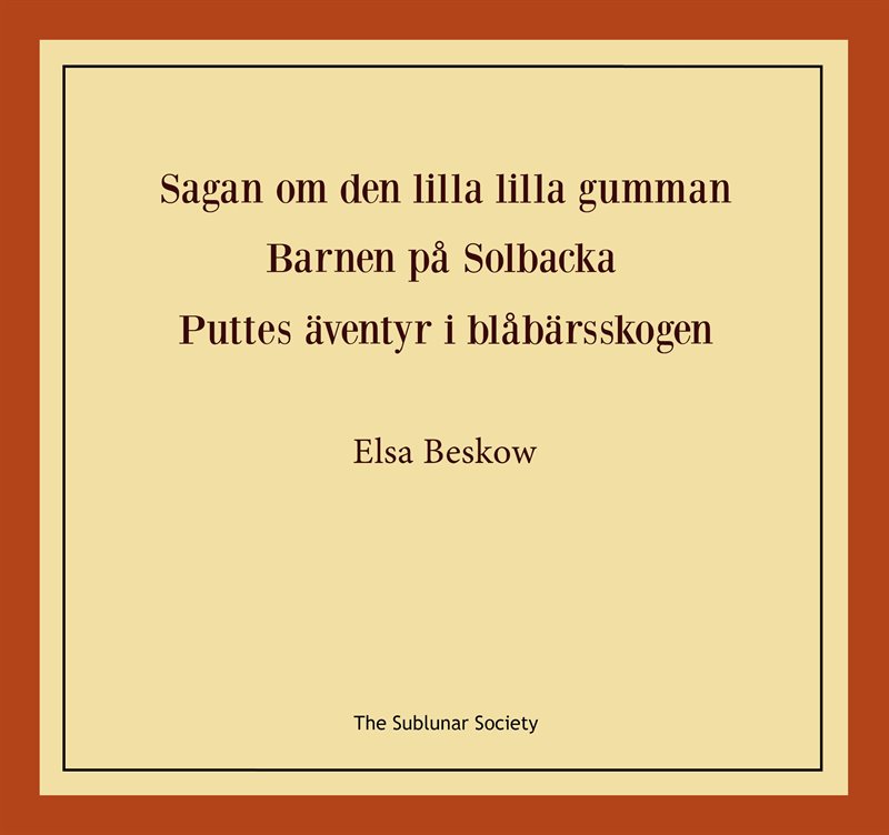 Sagan om den lilla lilla gumman ; Barnen på Solbacka ; Puttes äventyr i blåbärsskogen