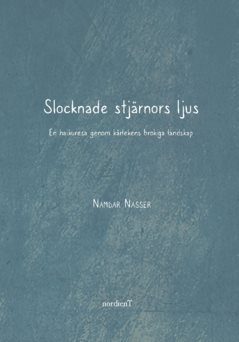 Slocknade stjärnors ljus : en haikuresa genom kärlekens brokiga landskap 