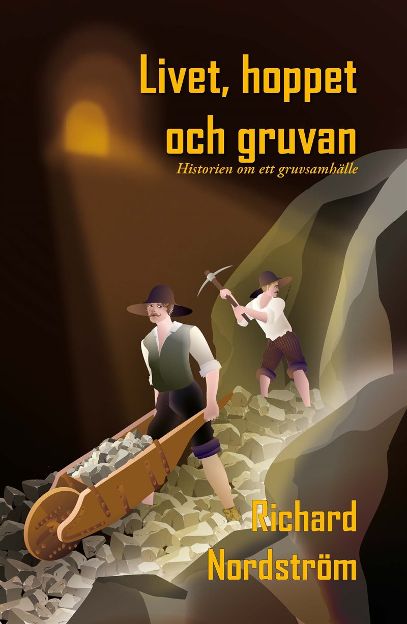 Livet, hoppet och gruvan : historien om ett gruvsamhälle