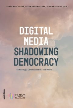 Digital Media Shadowing Democracy: Technology, Communication, and Power
