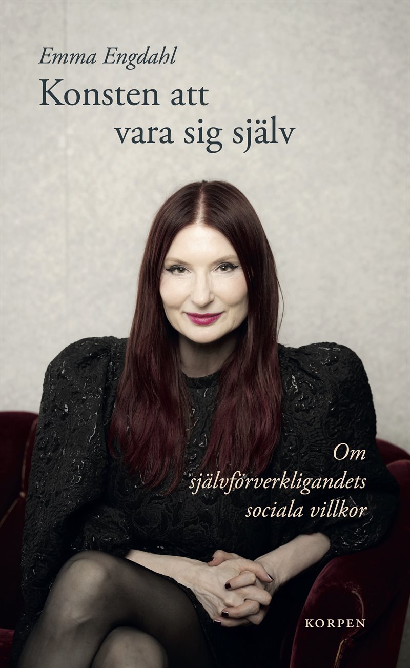 Konsten att vara sig själv. Om självförverkligandets sociala villkor