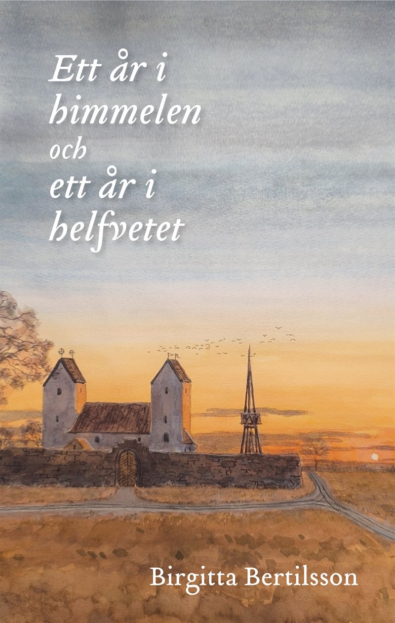 Ett år i himmelen och ett år i helfvetet