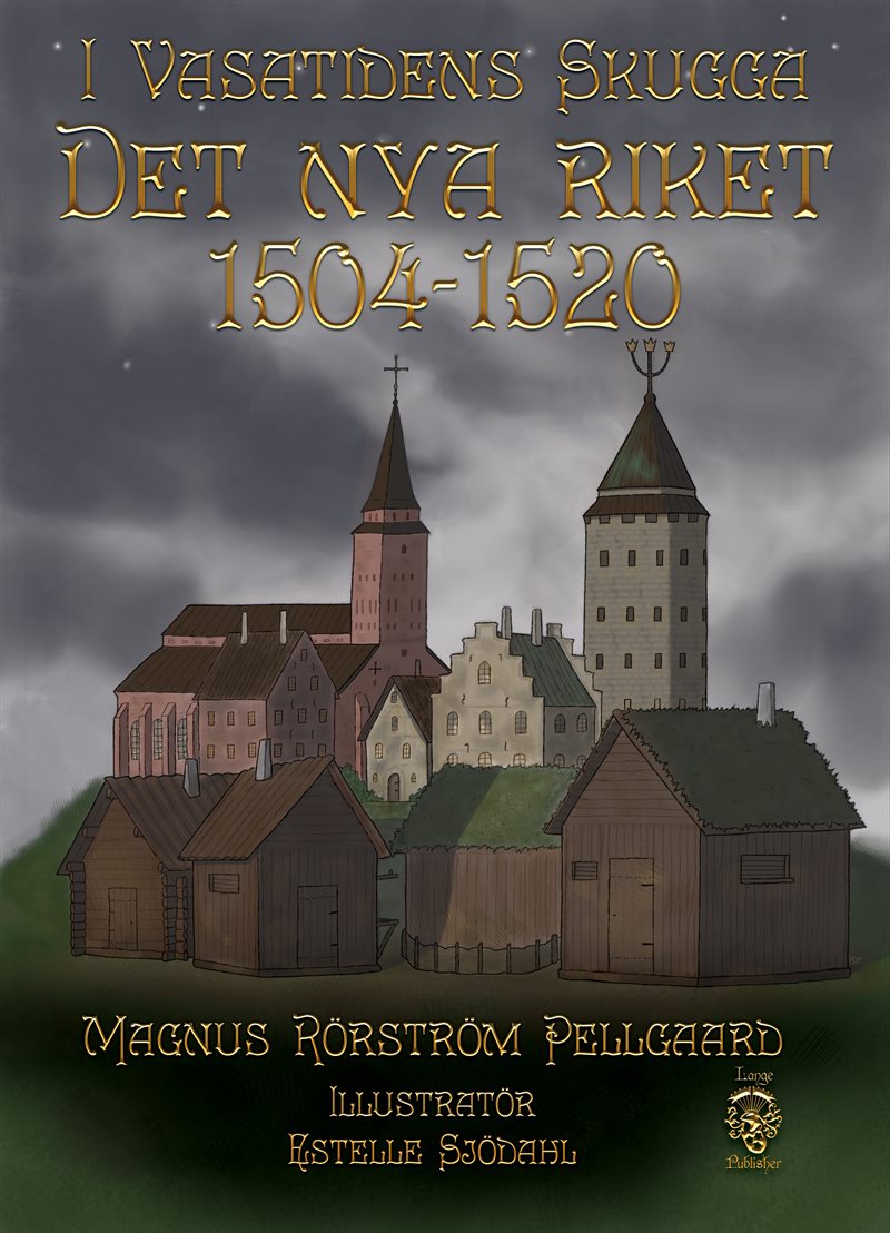 I Vasatidens skugga : det nya riket 1504-1520