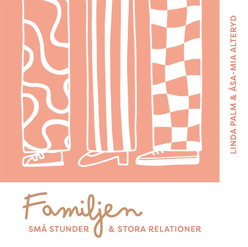 Familjen - små stunder & stora relationer