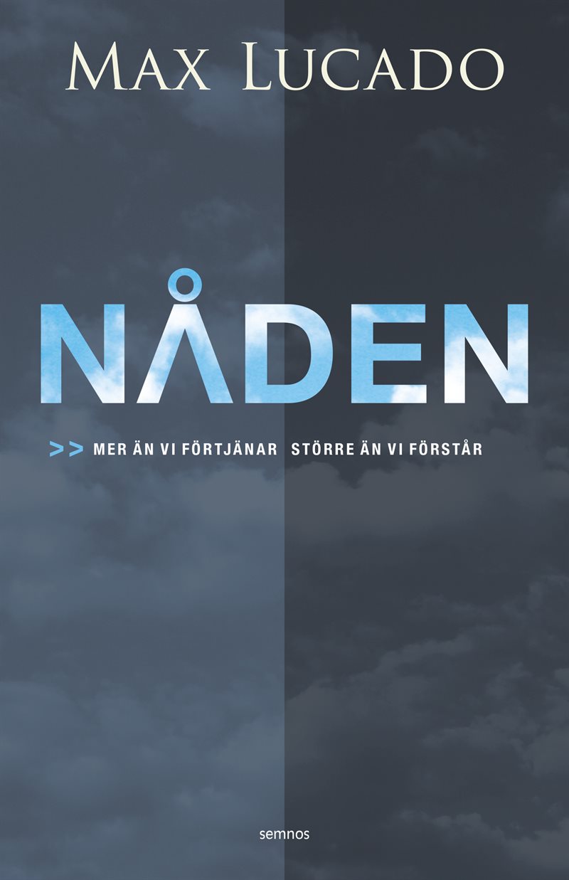 Nåden:mer än vi förtjänar, större än vi förstår