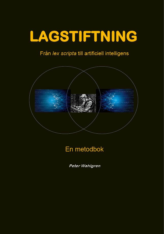 Lagstiftning : Från lex scripta till artificiell intelligens - En metodbok