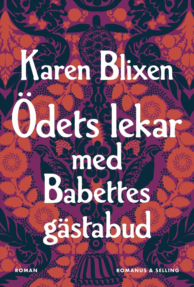 Ödets lekar : Babettes gästabud och fyra andra berättelser