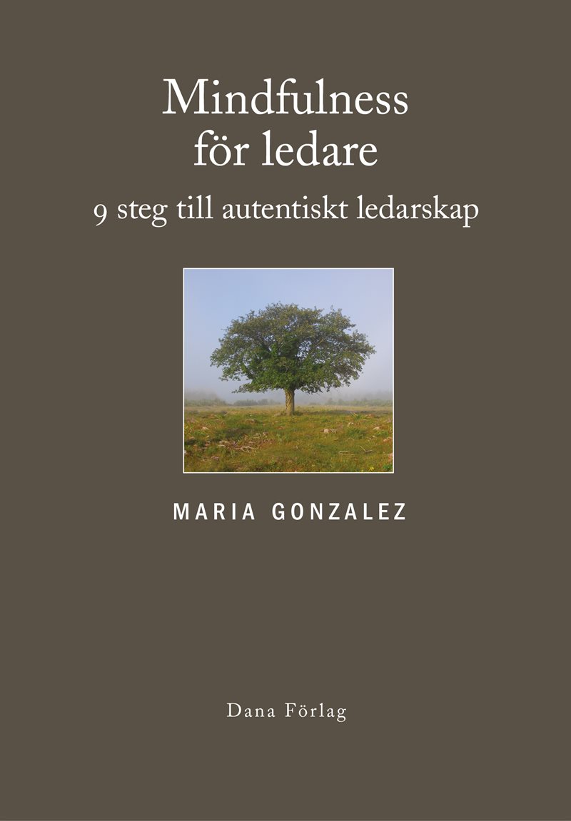Mindfulness för ledare : nio steg till autentiskt ledarskap