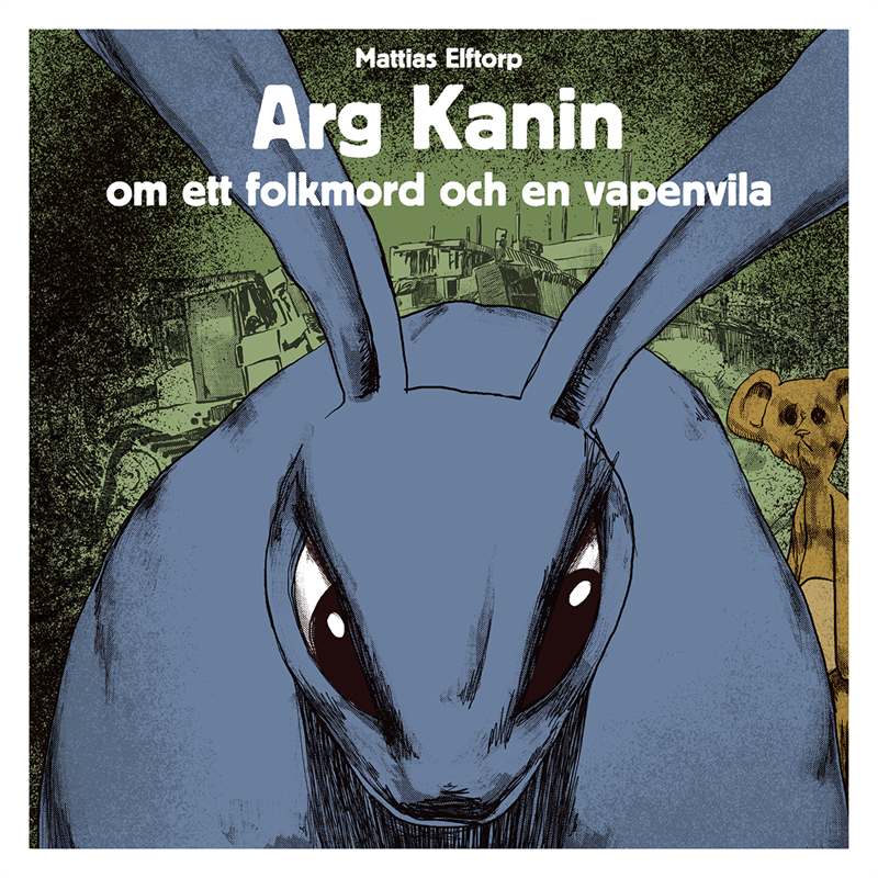 Arg Kanin om ett Folkmord och en Vapenvila
