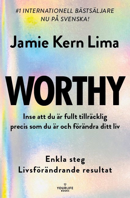 WORTHY (Svensk utgåva) - Inse att du är fullt tillräcklig precis som du är